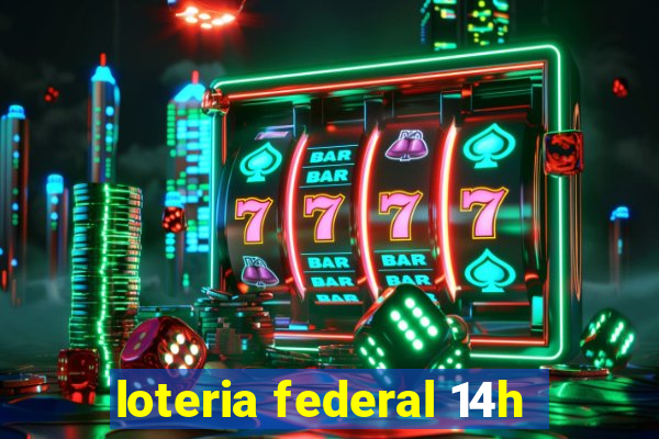 loteria federal 14h